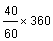 (40/60) * 360